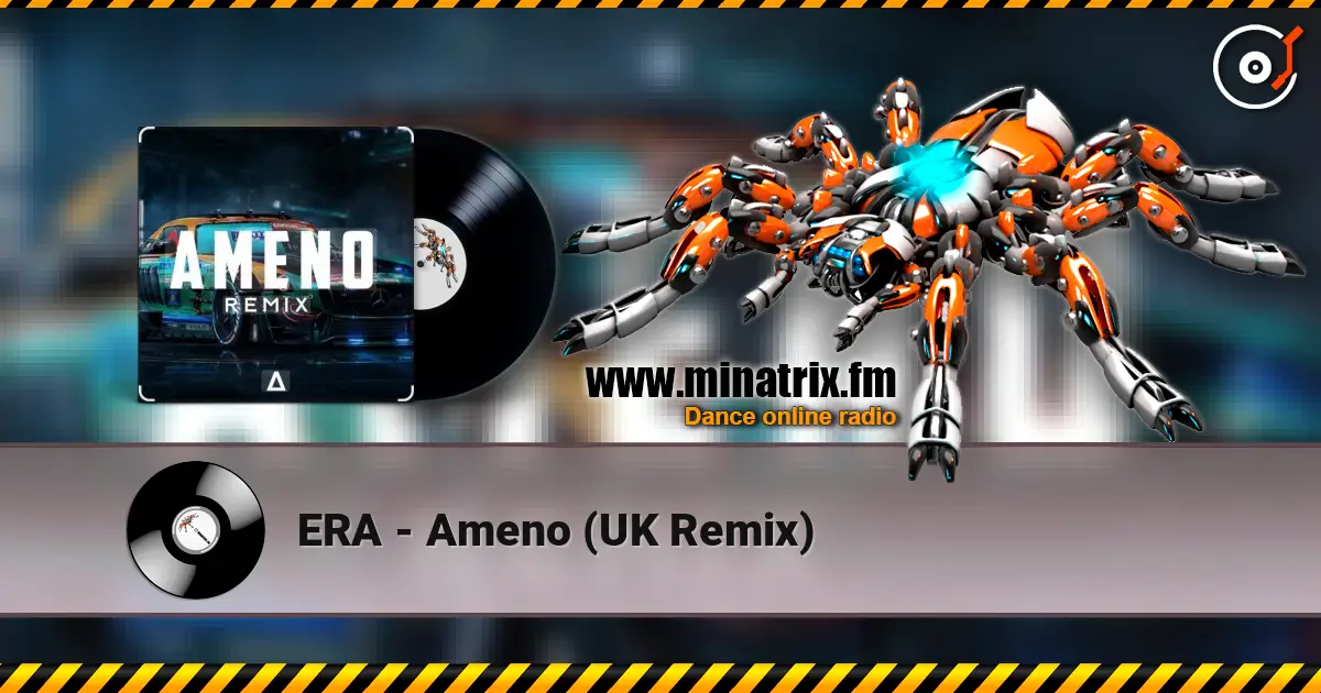 ERA - Ameno (UK Remix) online in hoher Qualität hören | Minatrix.FM