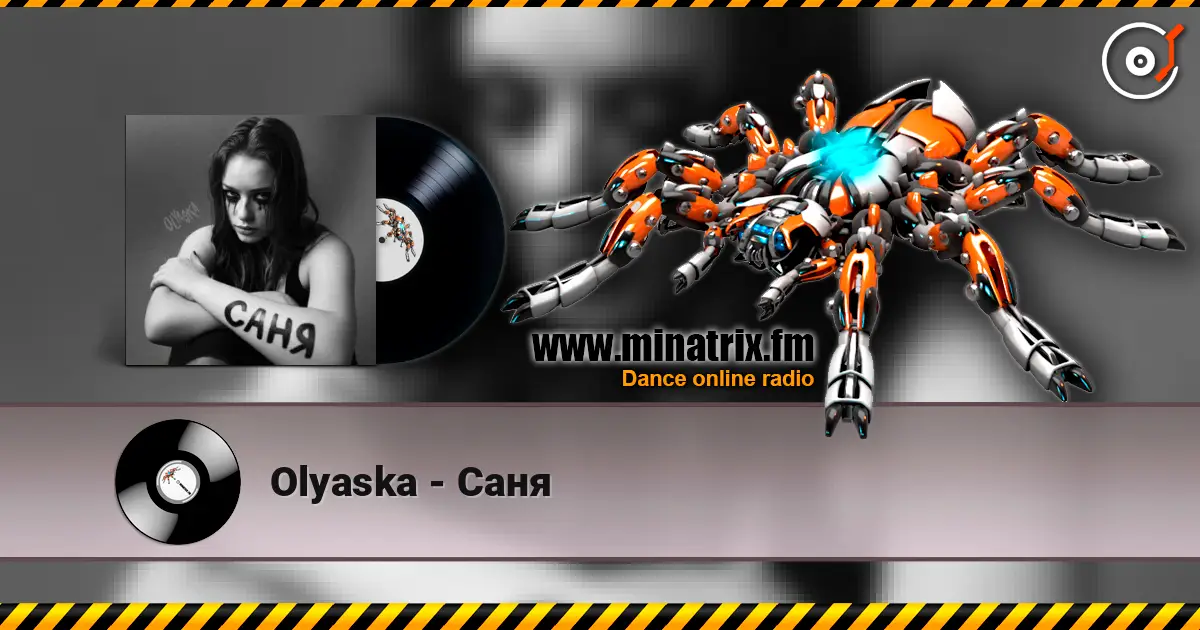Olyaska - Саня online in hoher Qualität hören | Minatrix.FM