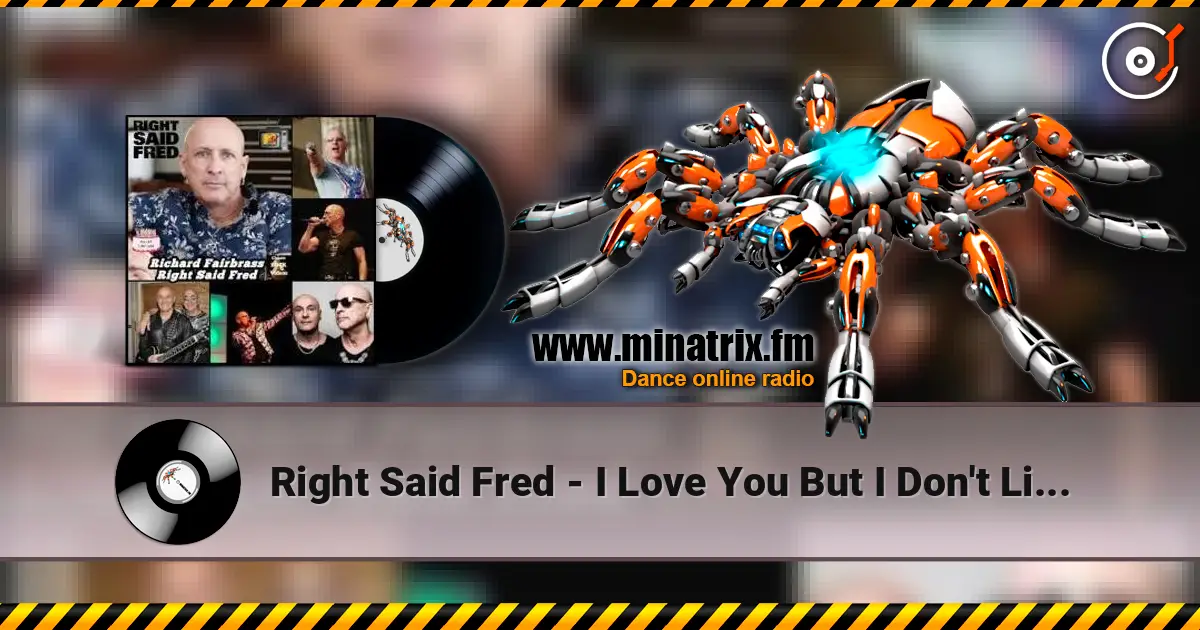 Right Said Fred - I Love You But I Don't Like You online in hoher Qualität hören | Minatrix.FM