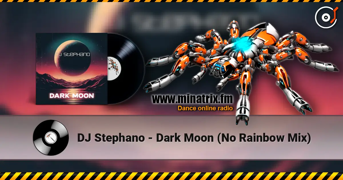 DJ Stephano - Dark Moon (No Rainbow Mix) online in hoher Qualität hören | Minatrix.FM