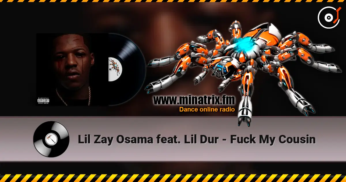 Lil Zay Osama feat. Lil Dur - Fuck My Cousin online in hoher Qualität hören | Minatrix.FM