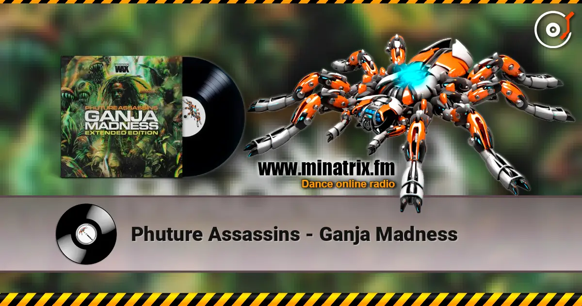 Phuture Assassins - Ganja Madness online in hoher Qualität hören | Minatrix.FM