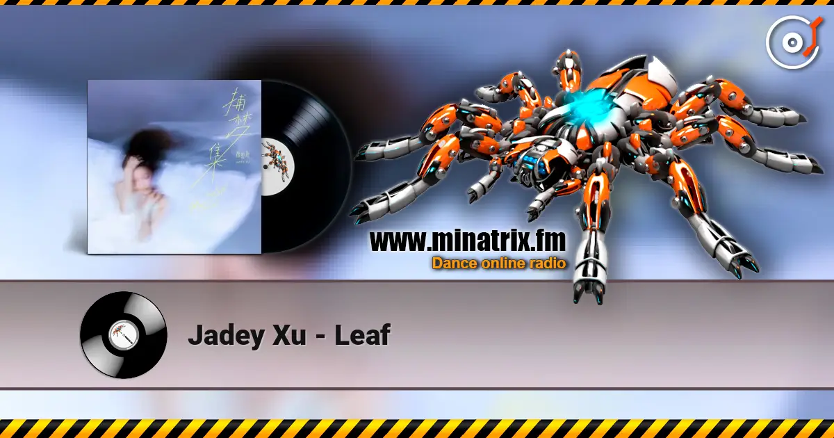 Jadey Xu - Leaf online in hoher Qualität hören | Minatrix.FM