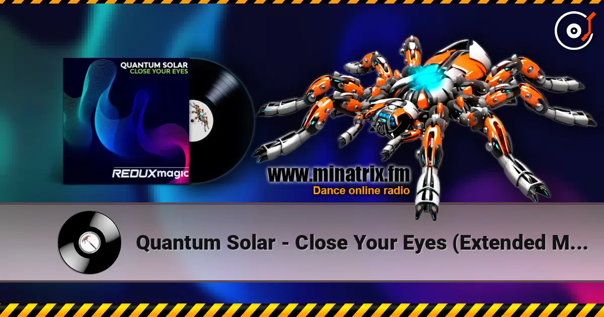 Quantum Solar - Close Your Eyes (Extended Mix) online in hoher Qualität hören | Minatrix.FM