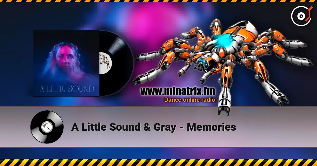 A Little Sound & Gray - Memories online in hoher Qualität hören | Minatrix.FM