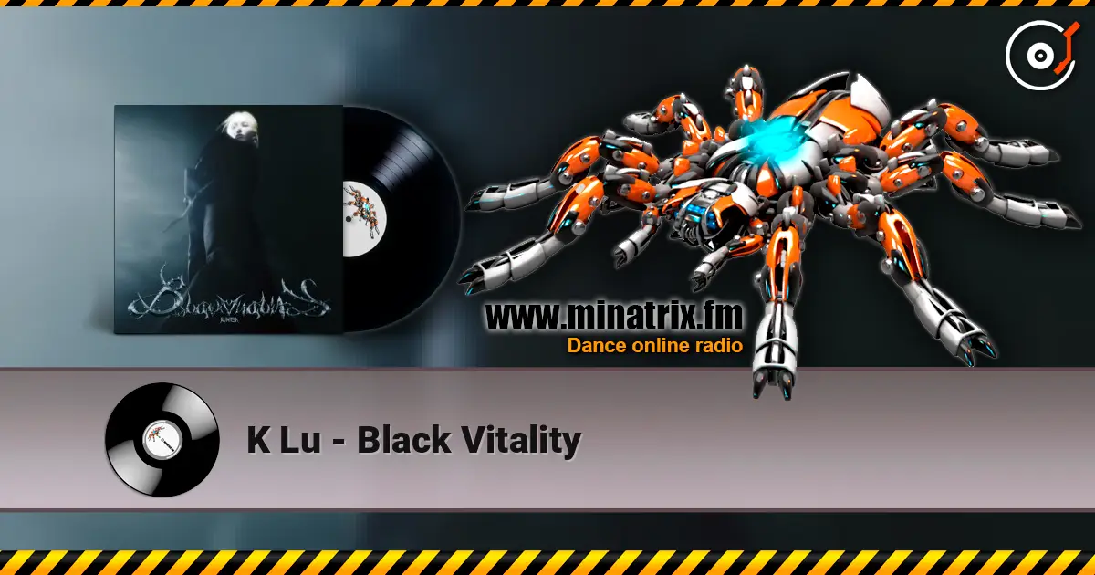 K Lu - Black Vitality online in hoher Qualität hören | Minatrix.FM