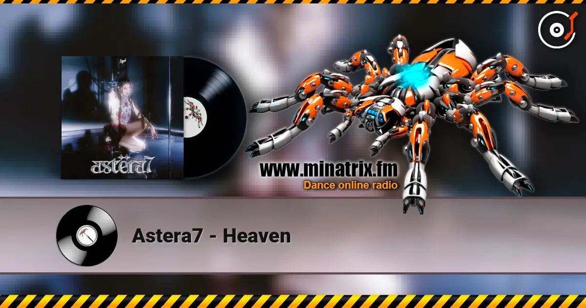 Astera7 - Heaven online in hoher Qualität hören | Minatrix.FM