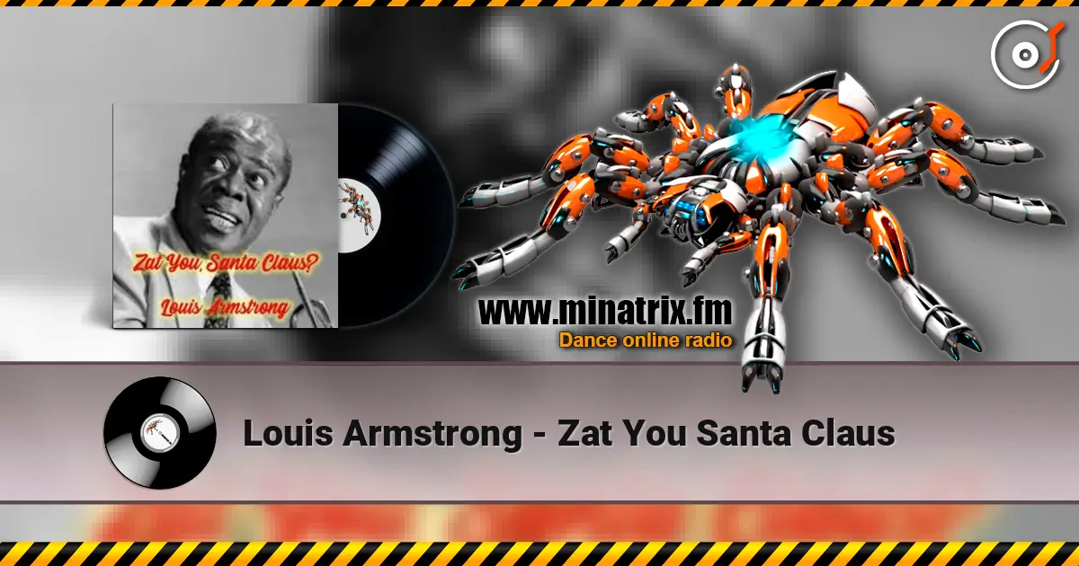 Louis Armstrong - Zat You Santa Claus online in hoher Qualität hören | Minatrix.FM