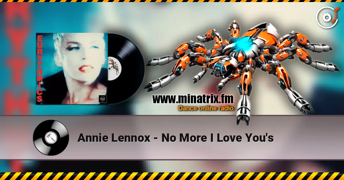 Annie Lennox - No More I Love You's online in hoher Qualität hören | Minatrix.FM