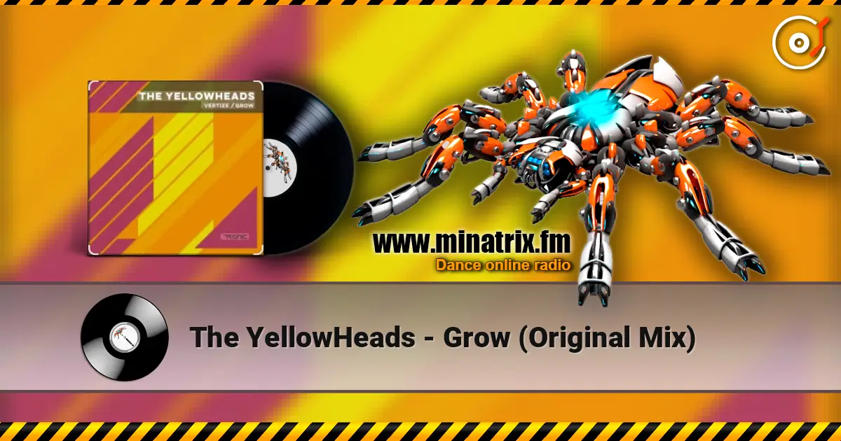 The YellowHeads - Grow (Original Mix) online in hoher Qualität hören | Minatrix.FM
