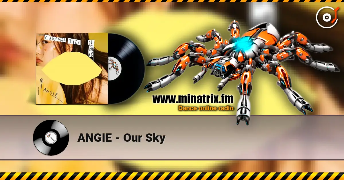 ANGIE - Our Sky online in hoher Qualität hören | Minatrix.FM