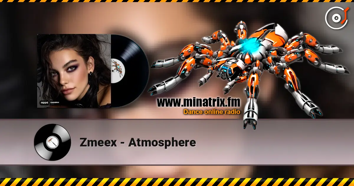 Zmeex - Atmosphere online in hoher Qualität hören | Minatrix.FM