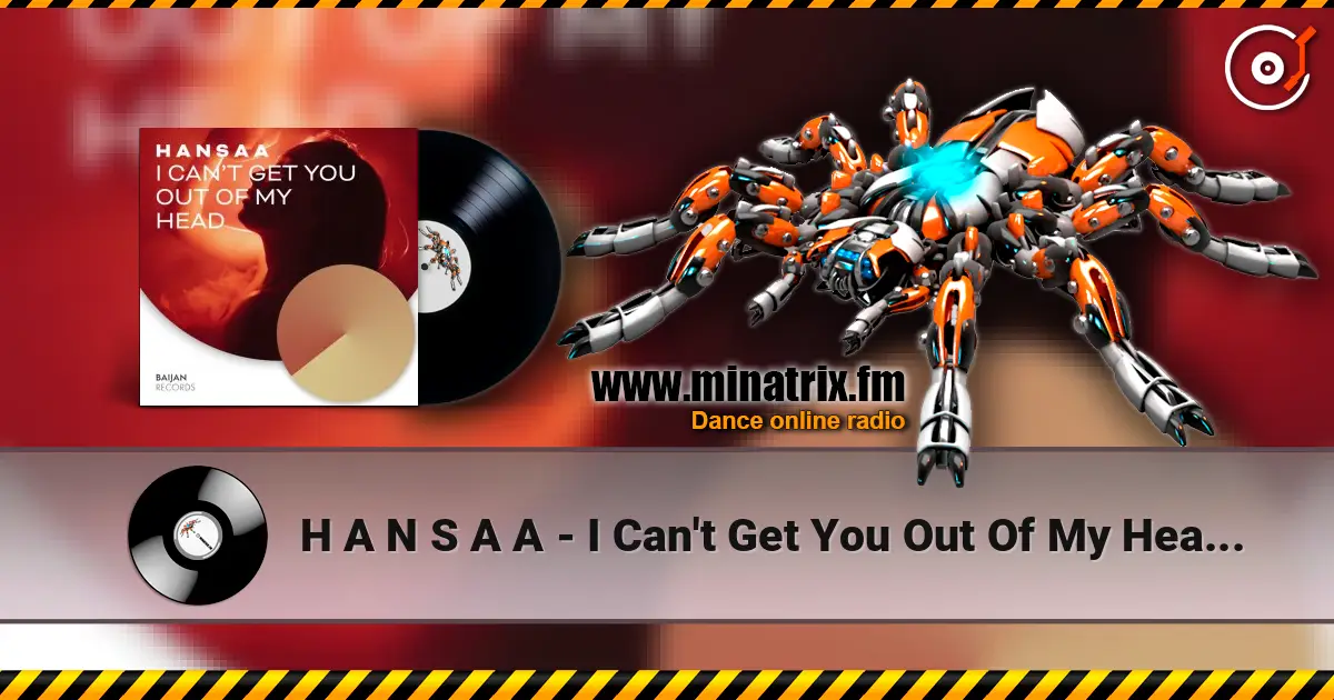 H A N S A A - I Can't Get You Out Of My Head (Original Mix) online in hoher Qualität hören | Minatrix.FM