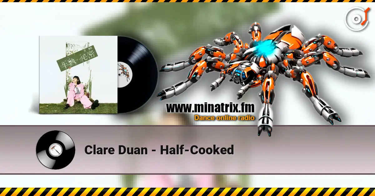 Clare Duan - Half-Cooked online in hoher Qualität hören | Minatrix.FM
