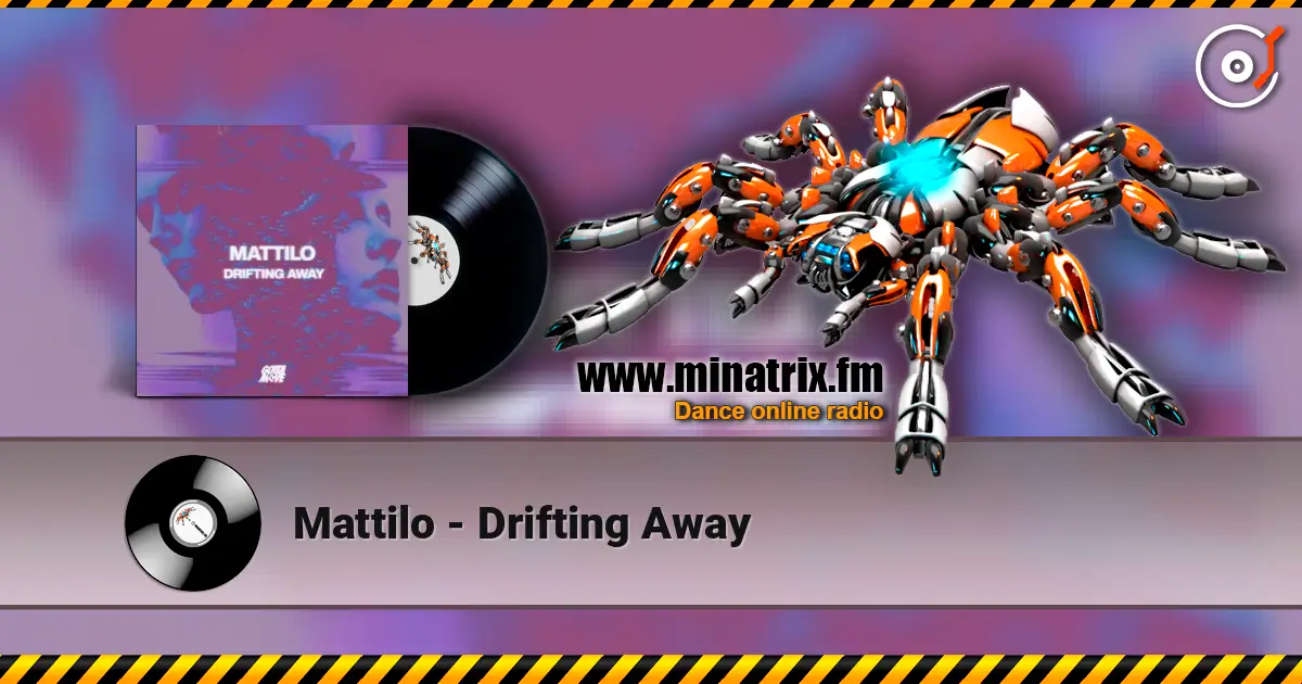Mattilo - Drifting Away online in hoher Qualität hören | Minatrix.FM