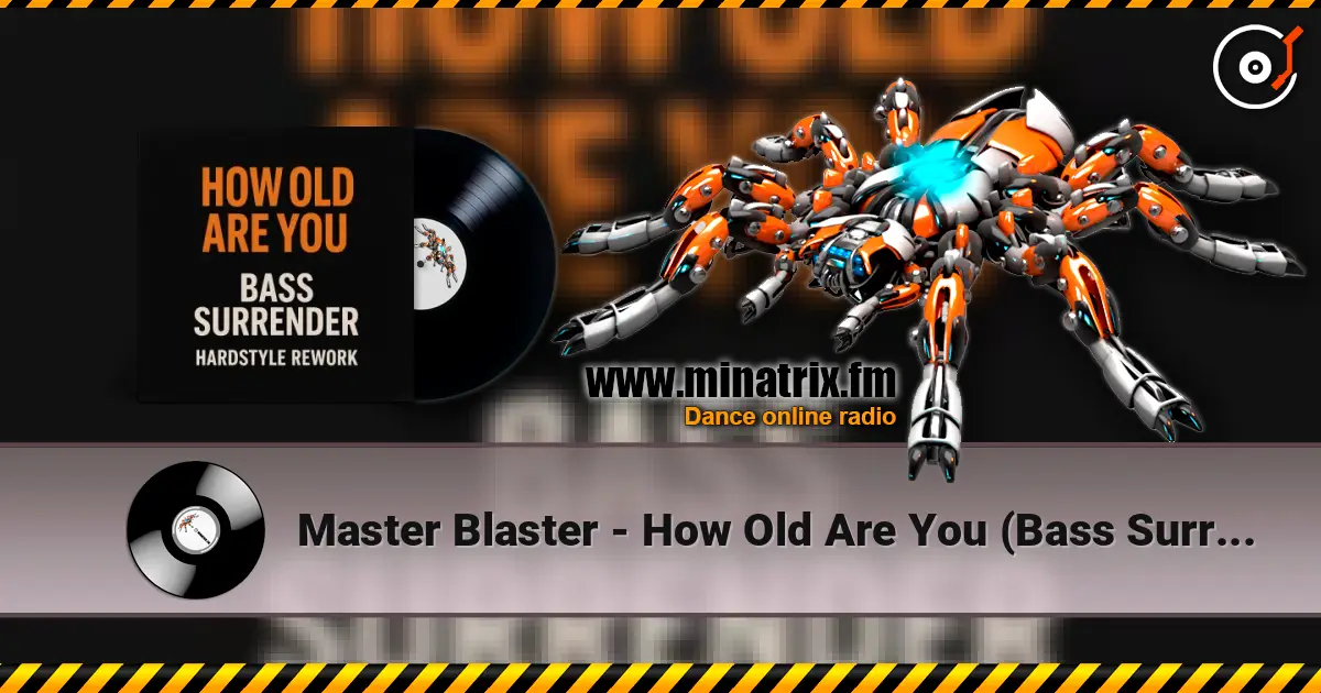 Master Blaster - How Old Are You (Bass Surrender Hardstyle Remix) online in hoher Qualität hören | Minatrix.FM