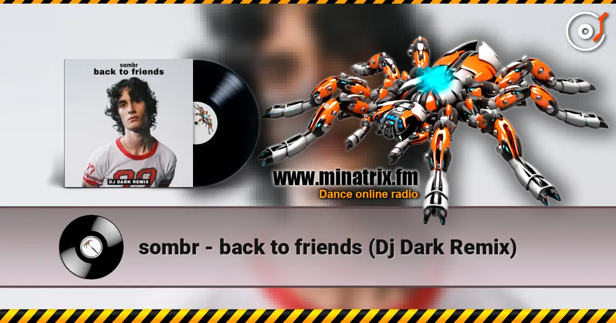 sombr - back to friends (Dj Dark Remix) online in hoher Qualität hören | Minatrix.FM
