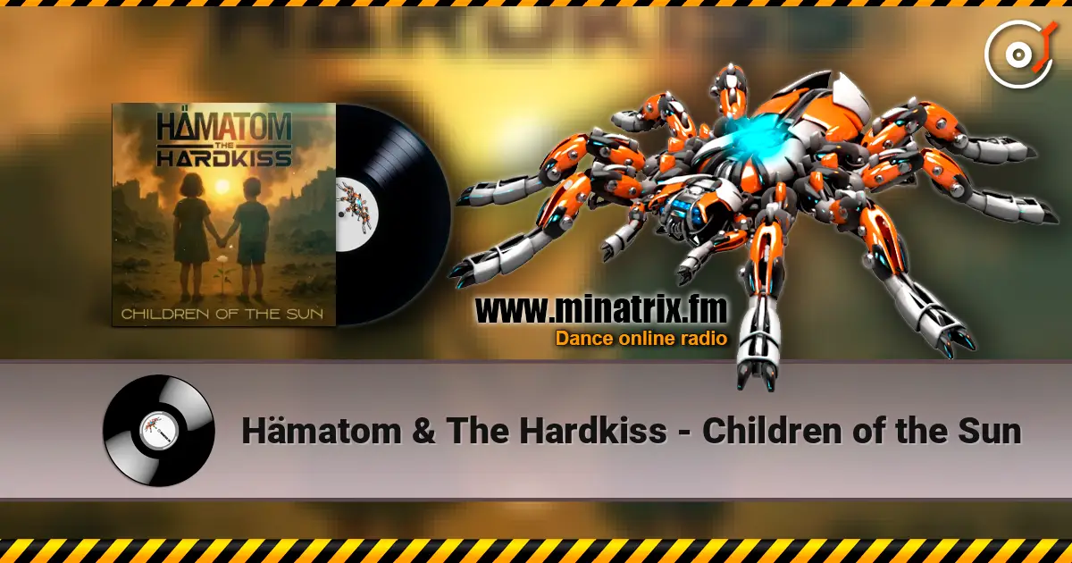 Hämatom & The Hardkiss - Children of the Sun online in hoher Qualität hören | Minatrix.FM