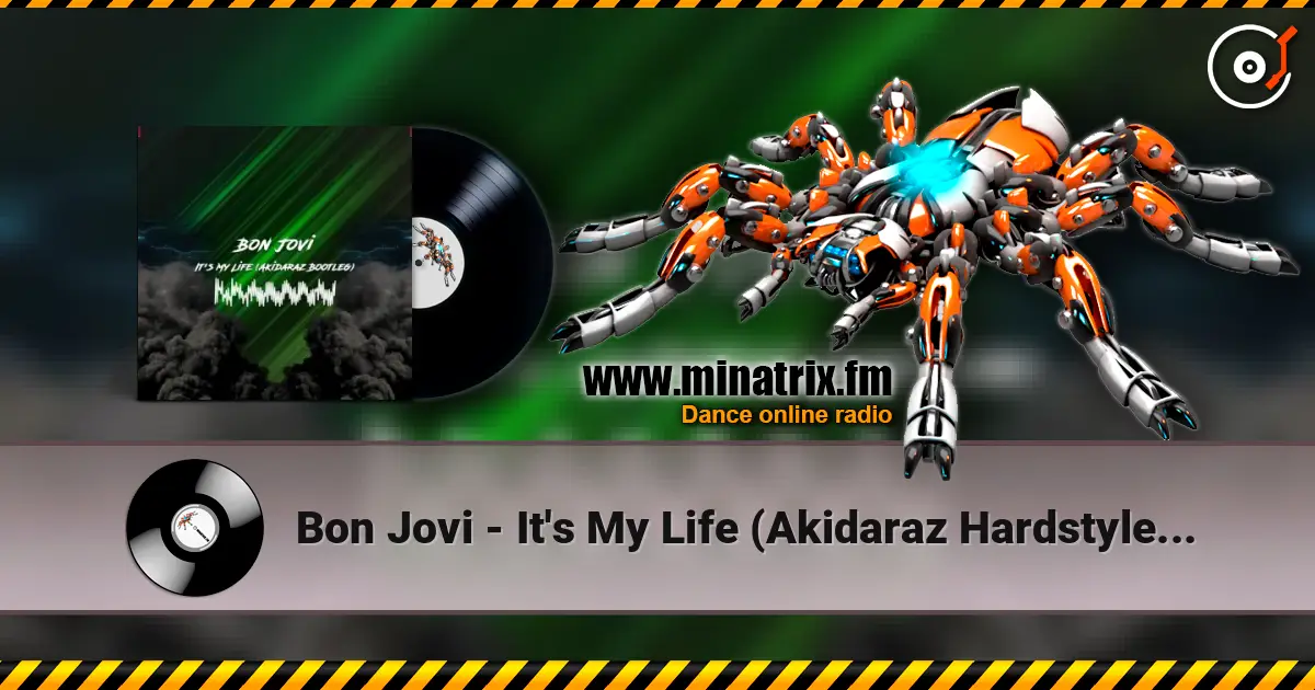 Bon Jovi - It's My Life (Akidaraz Hardstyle Bootleg) online in hoher Qualität hören | Minatrix.FM
