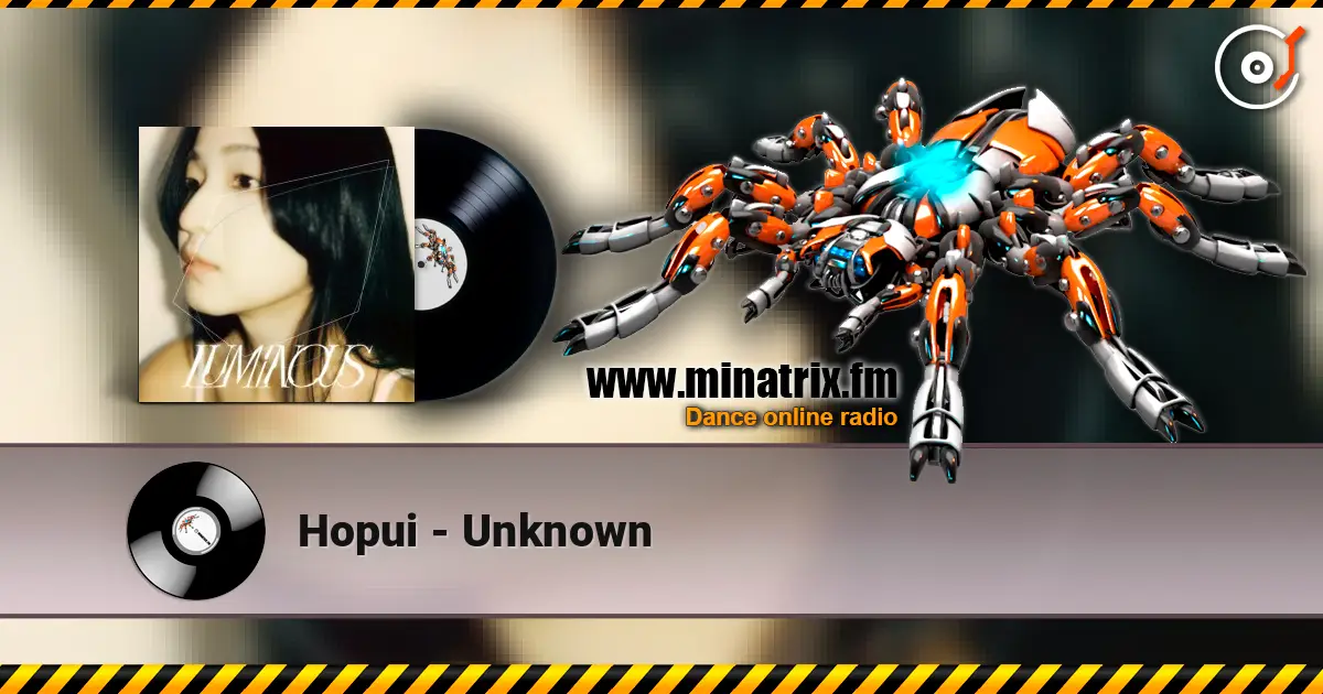 Hopui - Unknown online in hoher Qualität hören | Minatrix.FM