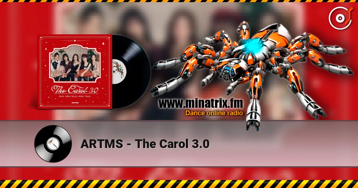 ARTMS - The Carol 3.0 online in hoher Qualität hören | Minatrix.FM