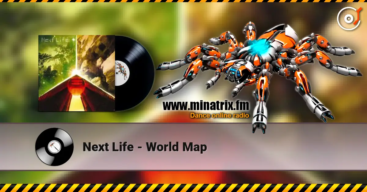 Next Life - World Map online in hoher Qualität hören | Minatrix.FM