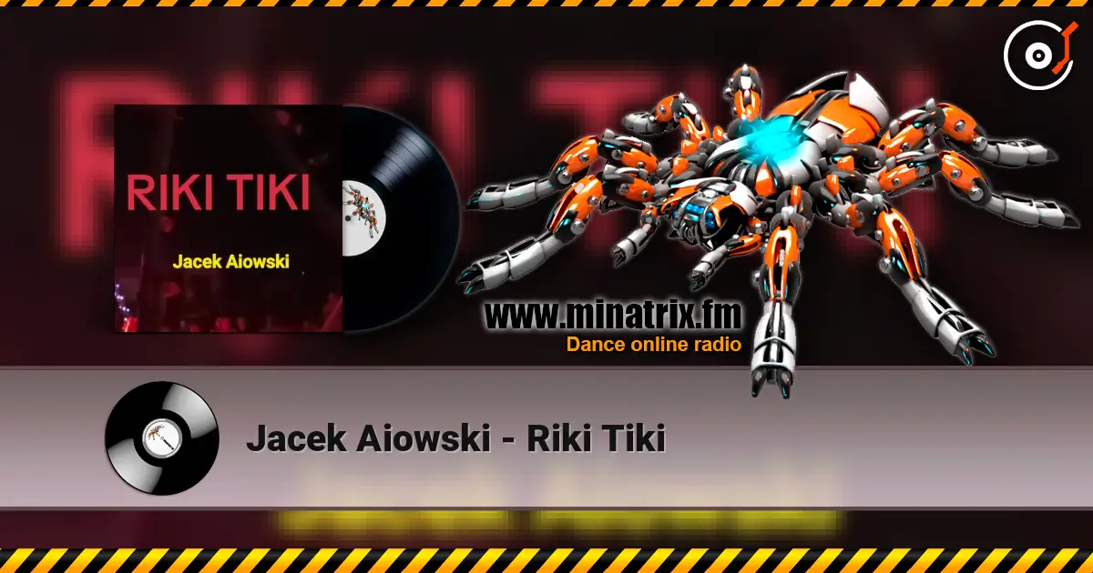 Jacek Aiowski - Riki Tiki online in hoher Qualität hören | Minatrix.FM