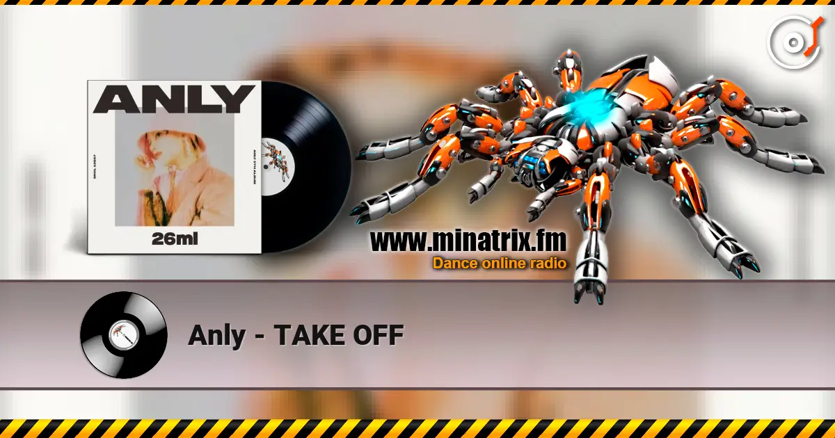 Anly - TAKE OFF online in hoher Qualität hören | Minatrix.FM
