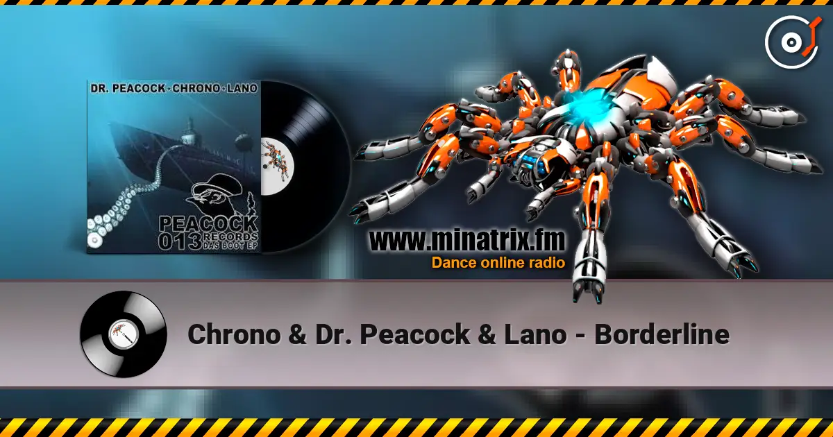 Chrono & Dr. Peacock & Lano - Borderline online in hoher Qualität hören | Minatrix.FM