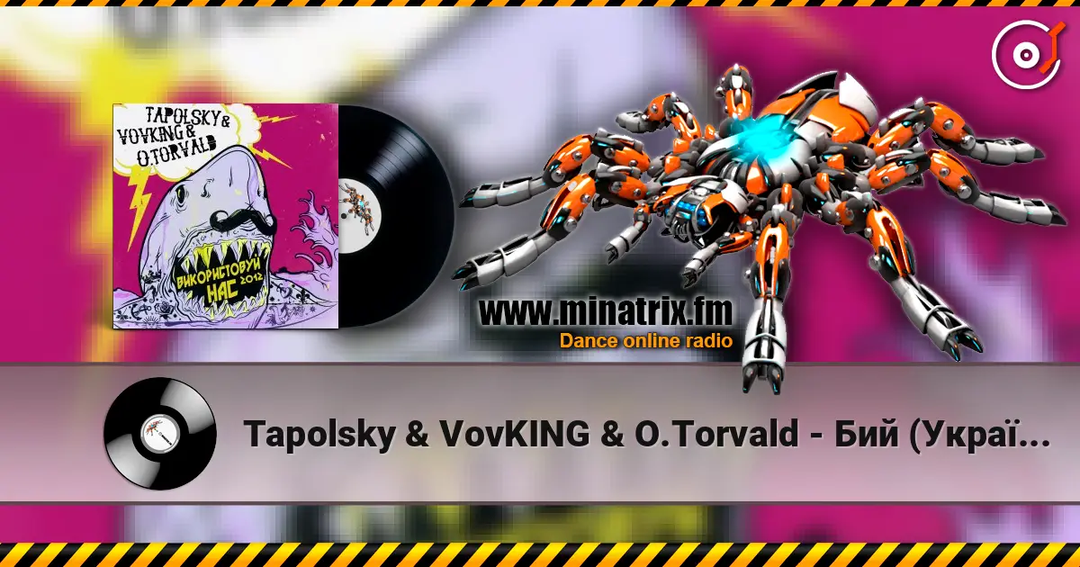 Tapolsky & VovKING & O.Torvald - Бий (Україна) online in hoher Qualität hören | Minatrix.FM