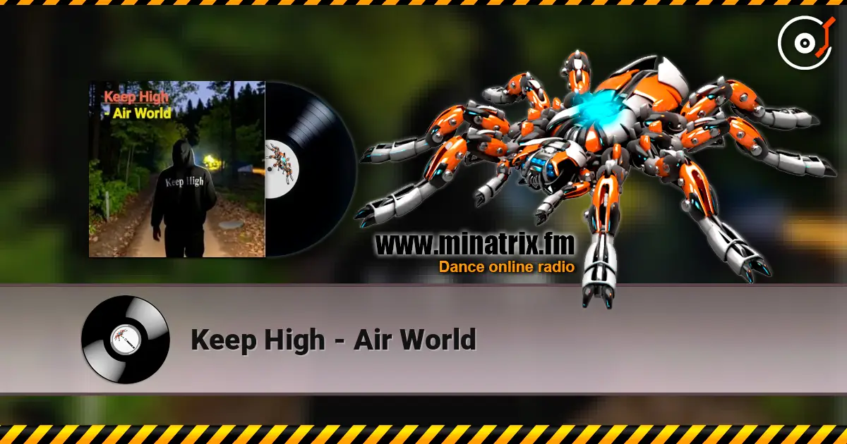Keep High - Air World online in hoher Qualität hören | Minatrix.FM