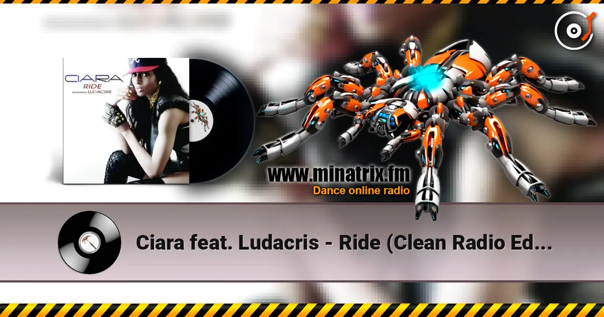 Ciara feat. Ludacris - Ride (Clean Radio Edit) online in hoher Qualität hören | Minatrix.FM