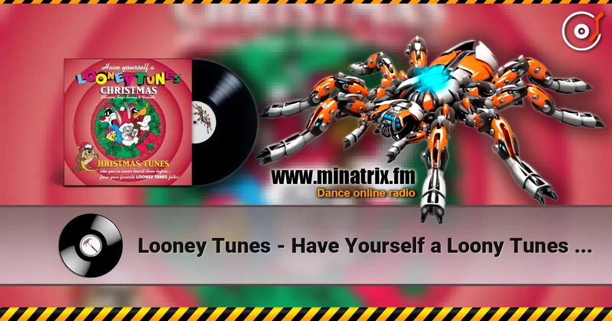 Looney Tunes - Have Yourself a Loony Tunes Christmas online in hoher Qualität hören | Minatrix.FM