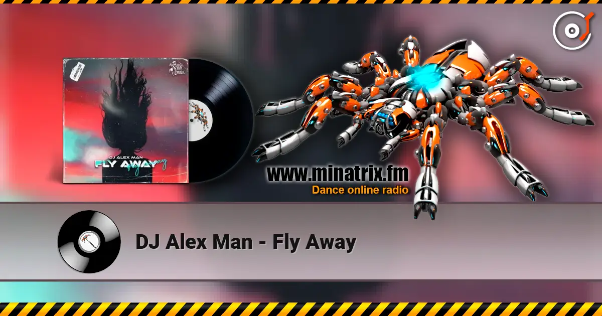 DJ Alex Man - Fly Away online in hoher Qualität hören | Minatrix.FM