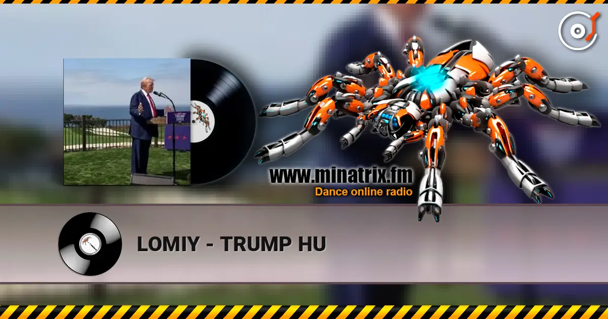 LOMIY - TRUMP HU online in hoher Qualität hören | Minatrix.FM