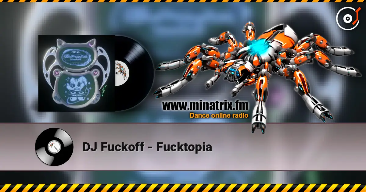 DJ Fuckoff - Fucktopia online in hoher Qualität hören | Minatrix.FM