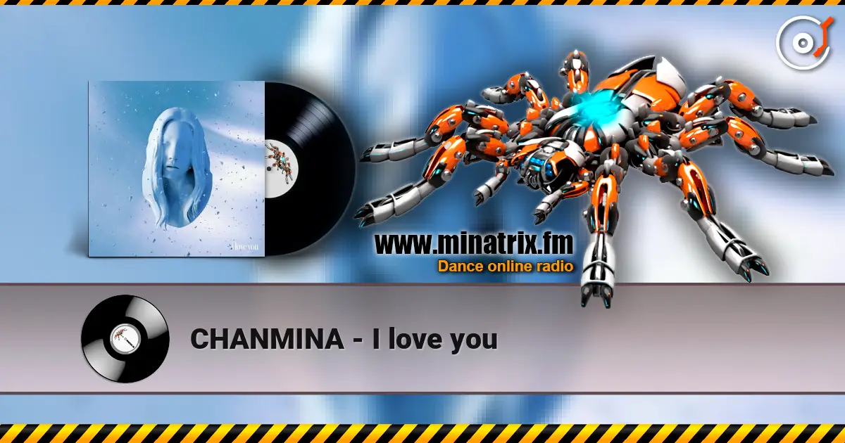 CHANMINA - I love you online in hoher Qualität hören | Minatrix.FM