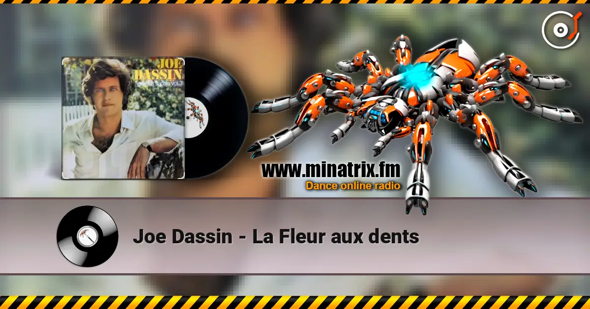 Joe Dassin - La Fleur aux dents online in hoher Qualität hören | Minatrix.FM