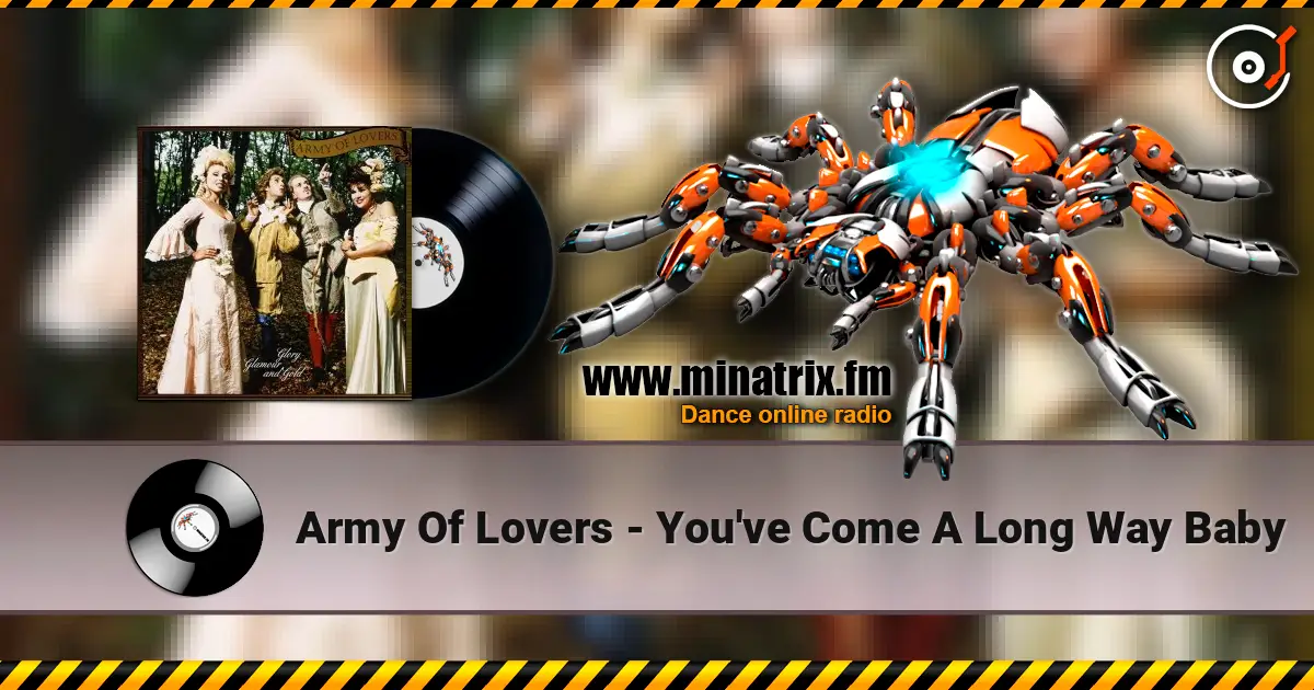 Army Of Lovers - You've Come A Long Way Baby online in hoher Qualität hören | Minatrix.FM