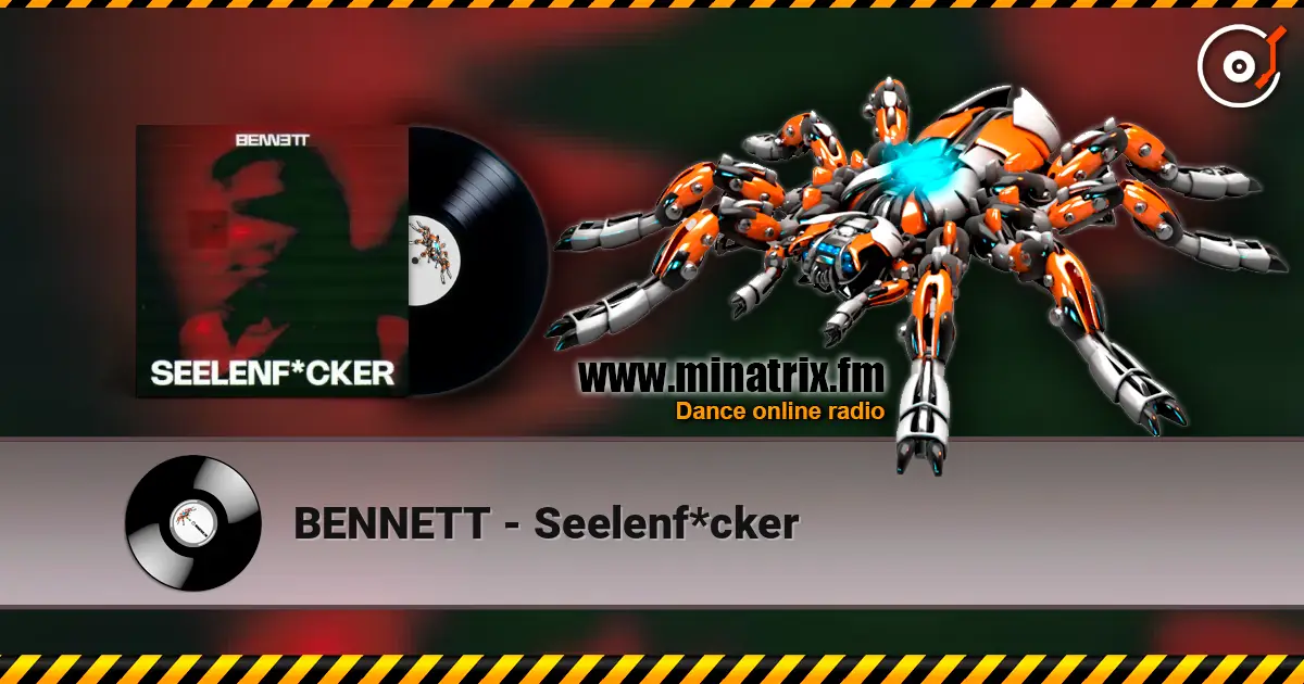 BENNETT - Seelenf*cker online in hoher Qualität hören | Minatrix.FM