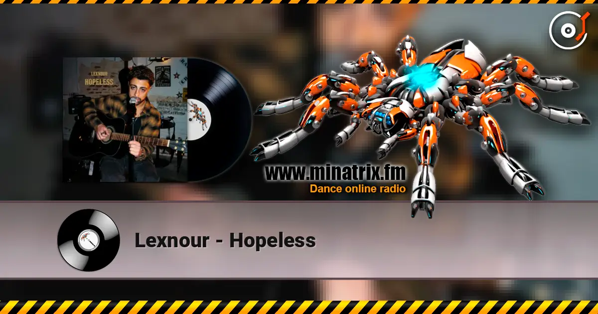 Lexnour - Hopeless online in hoher Qualität hören | Minatrix.FM
