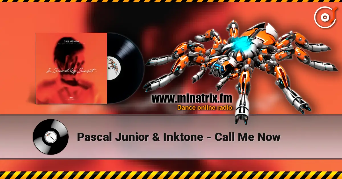 Pascal Junior & Inktone - Call Me Now online in hoher Qualität hören | Minatrix.FM