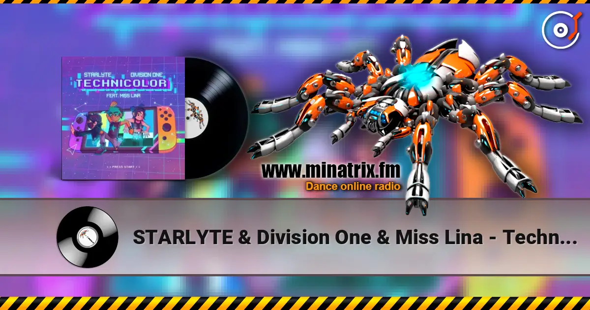 STARLYTE & Division One & Miss Lina - Technicolor online in hoher Qualität hören | Minatrix.FM