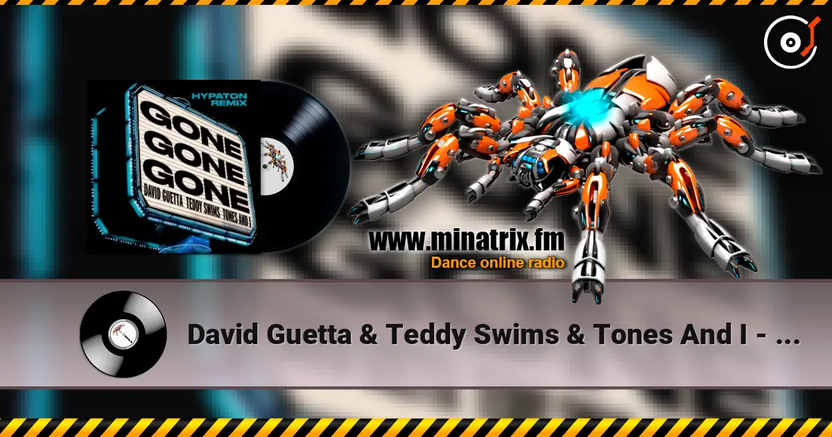 David Guetta & Teddy Swims & Tones And I - Gone Gone Gone (Hypaton Remix) online in hoher Qualität hören | Minatrix.FM