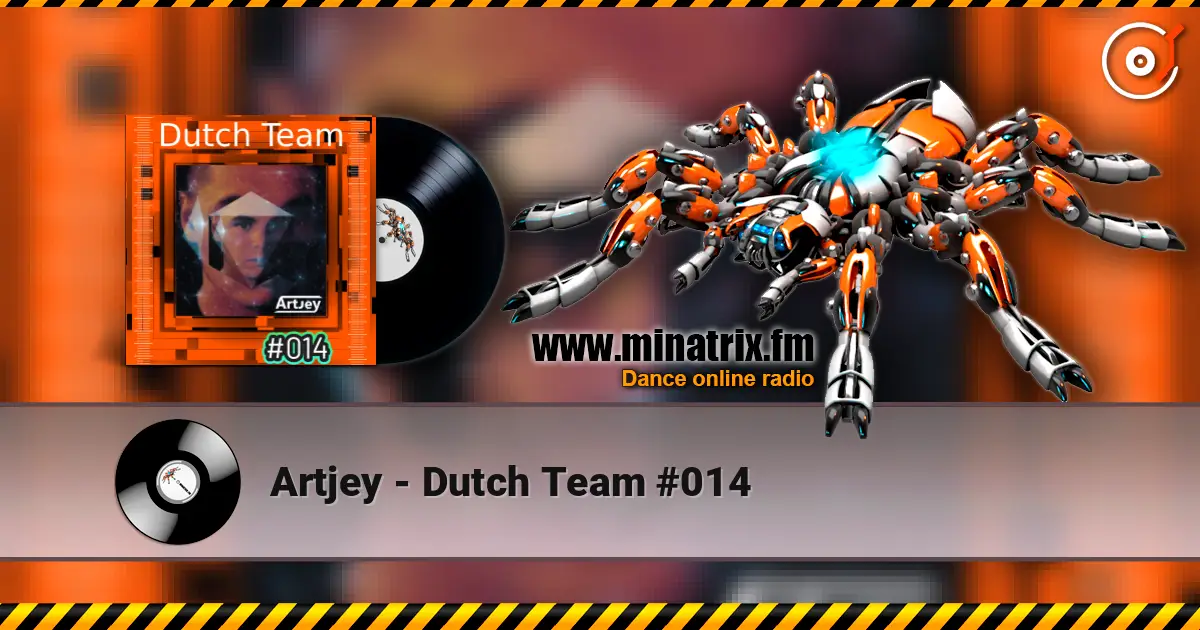 Artjey - Dutch Team #014 online in hoher Qualität hören | Minatrix.FM