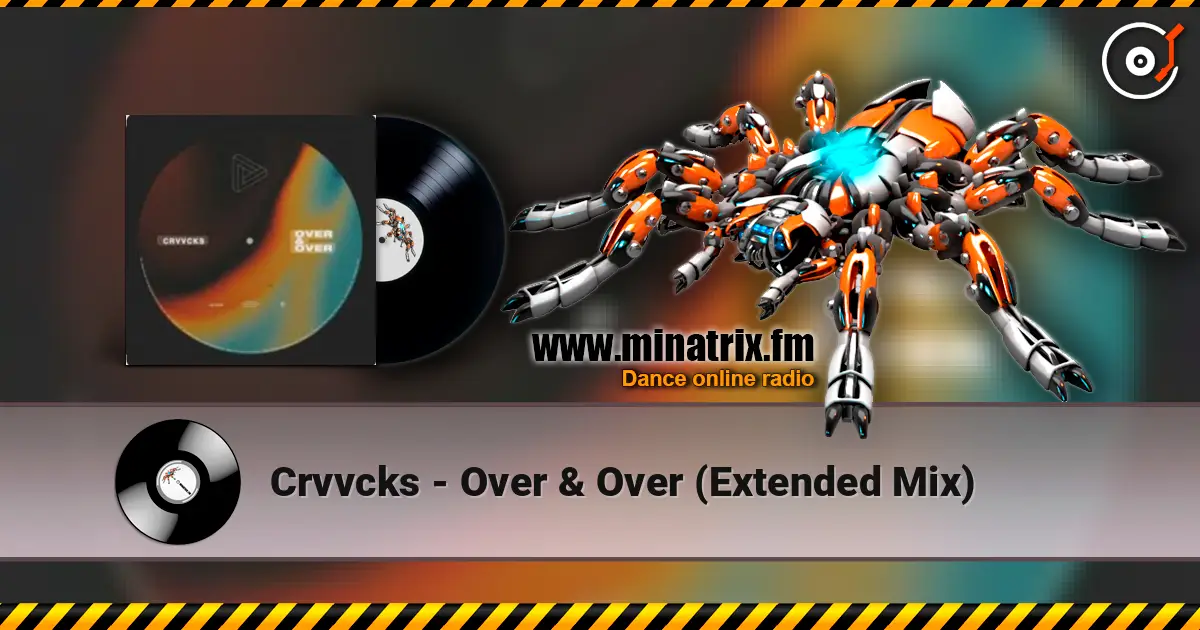 Crvvcks - Over & Over (Extended Mix) online in hoher Qualität hören | Minatrix.FM