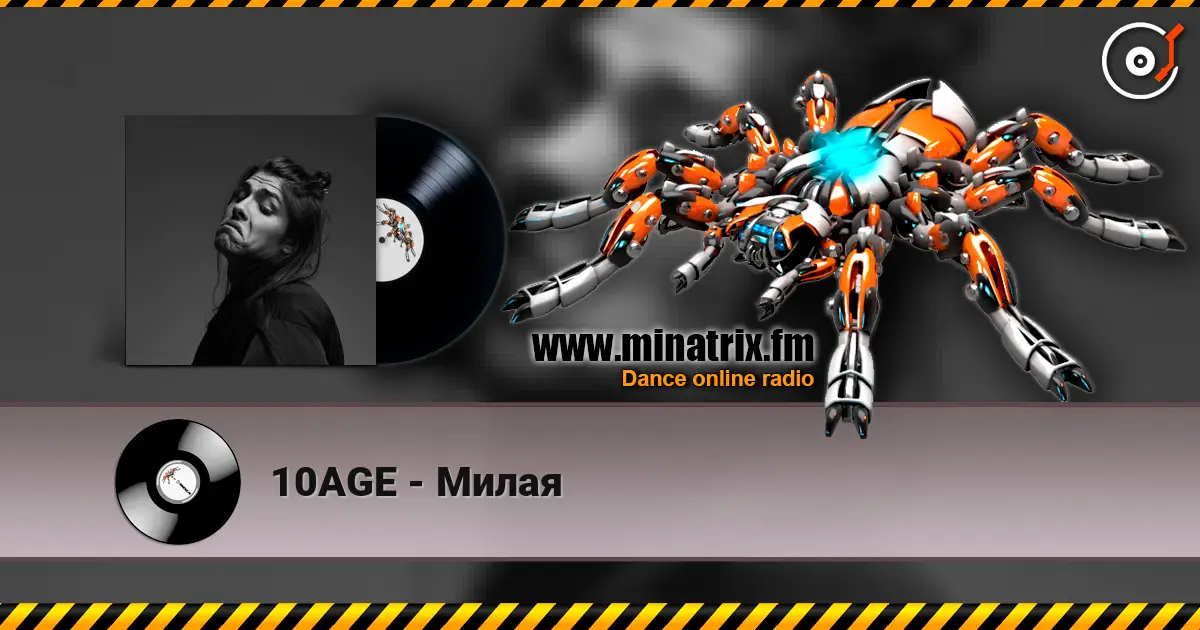 10AGE - Милая online in hoher Qualität hören | Minatrix.FM