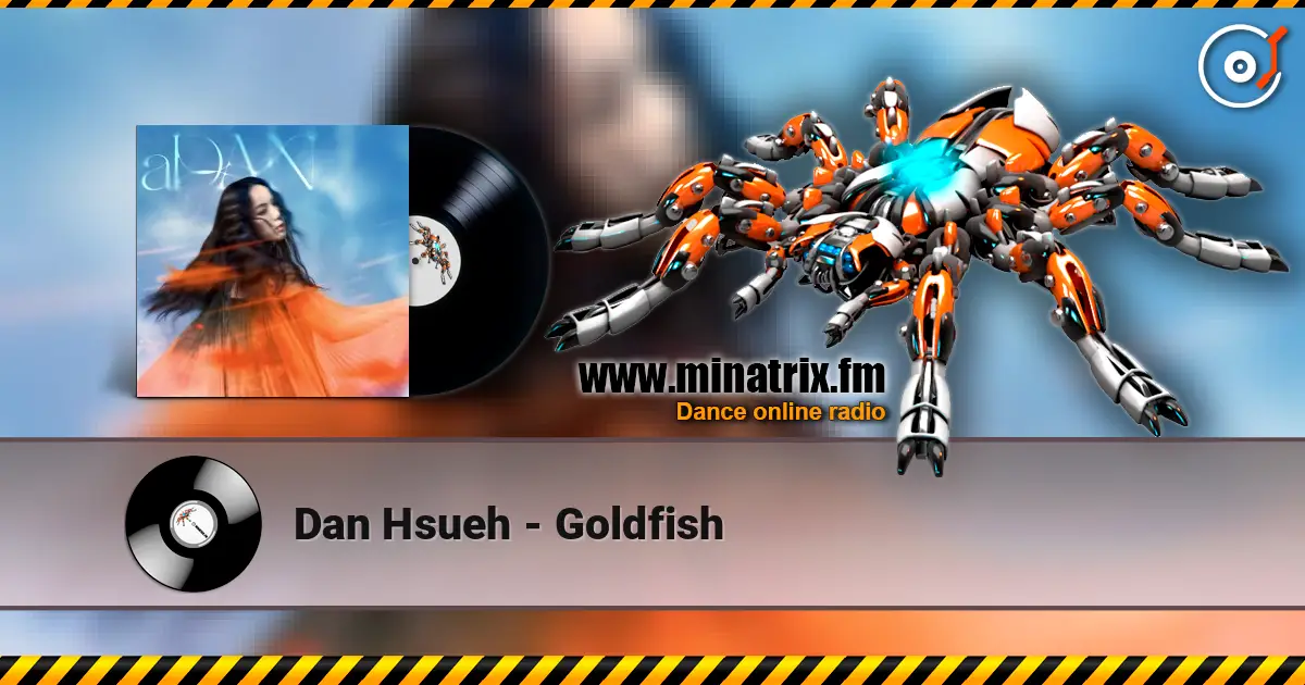 Dan Hsueh - Goldfish online in hoher Qualität hören | Minatrix.FM