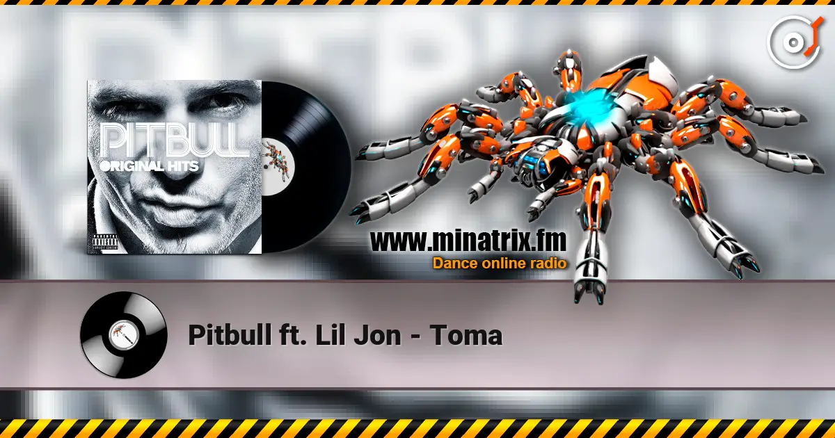 Pitbull ft. Lil Jon - Toma online in hoher Qualität hören | Minatrix.FM