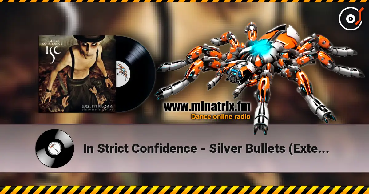 In Strict Confidence - Silver Bullets (Extended Version) online in hoher Qualität hören | Minatrix.FM